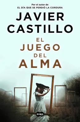 Portada de El juego del alma, de Javier Castillo